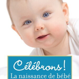 La naissance de bébé, Collection Célébrons!